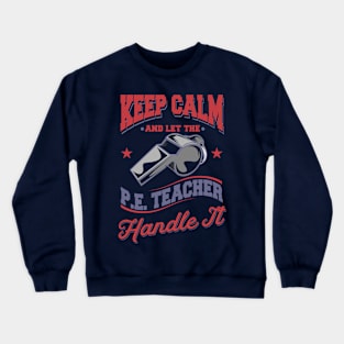 Let The PE Teacher Handle It Crewneck Sweatshirt